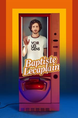 Baptiste Lecaplain - Voir les gens