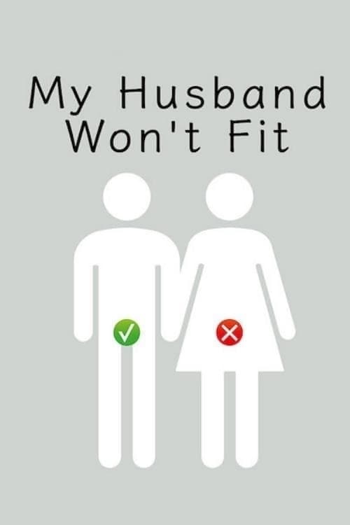 My Husband Wont Fit